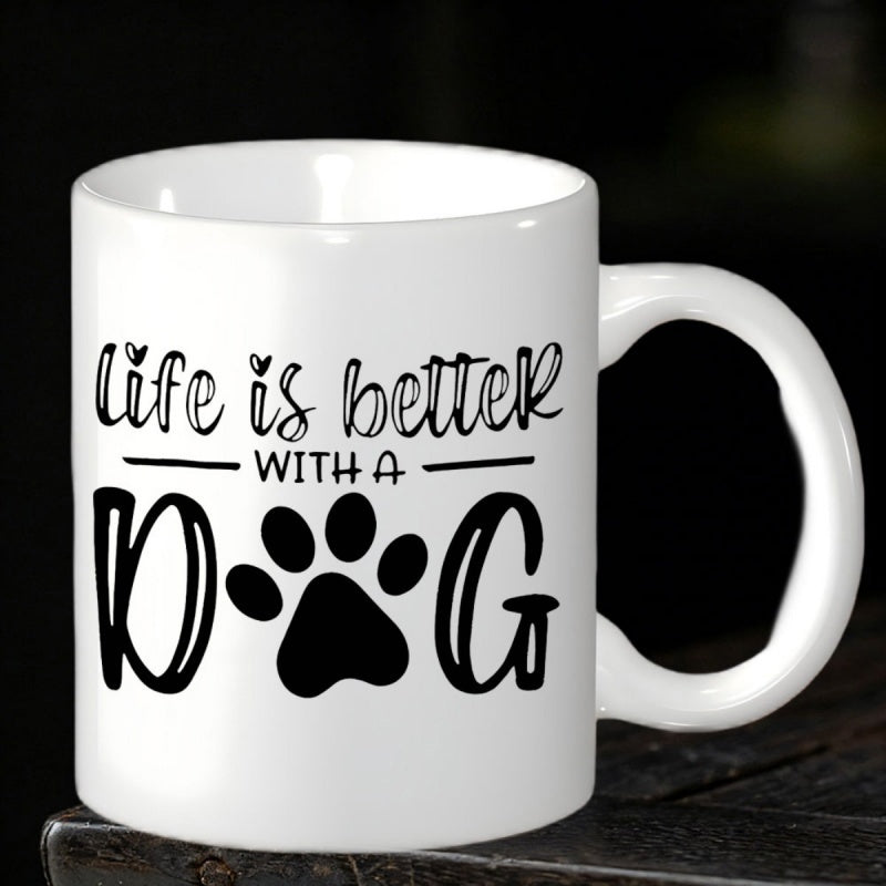 Tailorly White Ceramic 11 oz Mug - Life Is Better With A Dog Minimalist Artistic Script Typography With A Silhouette Of A Dog Paw