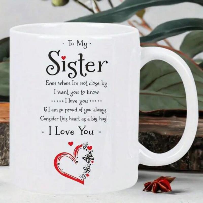Tailorly White Ceramic 11 oz Mug - To My Sister I Love You Decorative Red Outline With Artistic Butterflies And Flowers Heart