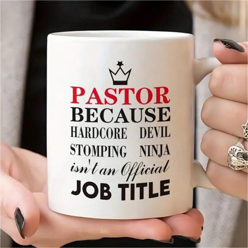 Tailorly White Ceramic 11 oz Mug - Pastor Because Hardcore Devil Stomping Ninja Isnt An Official Job Title Bold Black And Red Typography With Small Star Topped