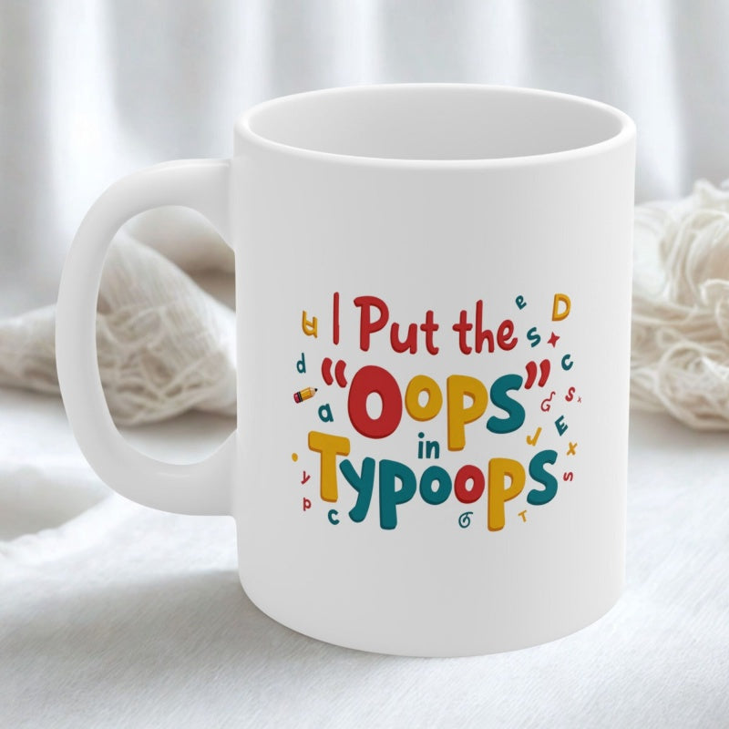 Tailorly White Ceramic 11 oz Mug - I Put The Oops In Typoops Playful Colorful Bubble Letters Among Scattered Tiny Alphabet Characters Typoops