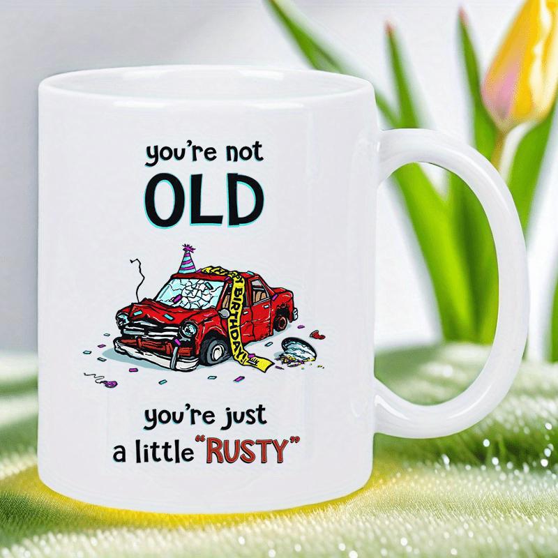 Tailorly White Ceramic 11 oz Mug - Youre Not Old Youre Just A Little Rusty Vintage Distressed Red Pickup Truck With Party Hat And Caution Tape Truck