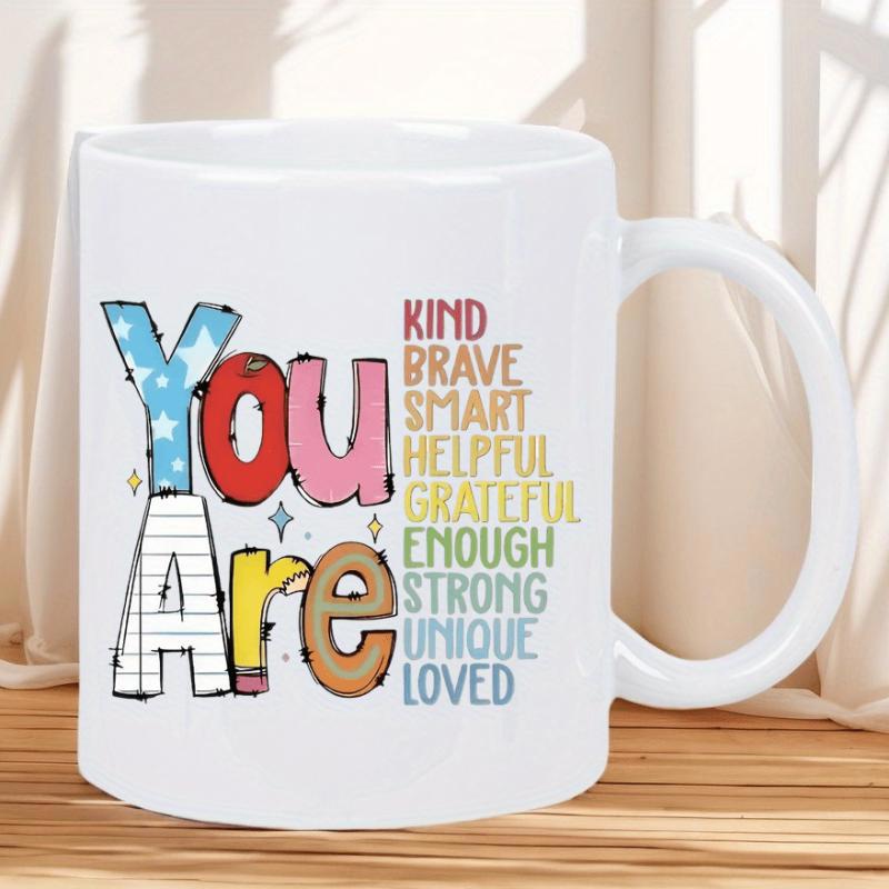 Tailorly White Ceramic 11 oz Mug - You Are Kind Brave Smart Helpful Grateful Enough Strong Unique Loved Inspirational Positive Quote Design On White Ceramic