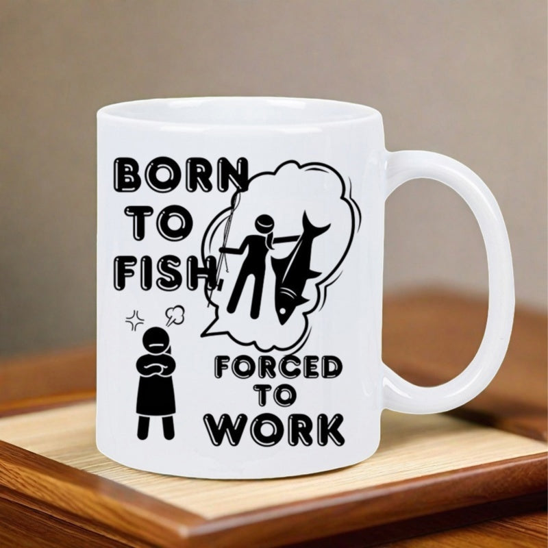Tailorly White Ceramic 11 oz Mug - Born To Fish Forced To Work Silhouette Of Fisherman Holding Large Catch Inside Thought Bubble Fisherman