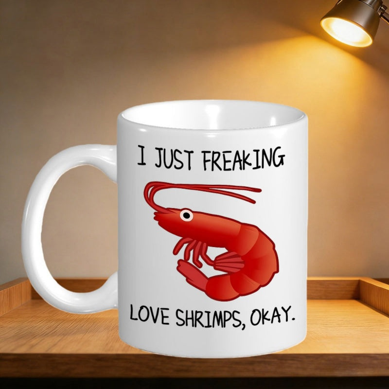 Tailorly White Ceramic 11 oz Mug - I Just Freaking Love Shrimps Okay Vibrant Red Cartoon Style Crustacean Resting Within A Simple Minimalist Background Shrimp