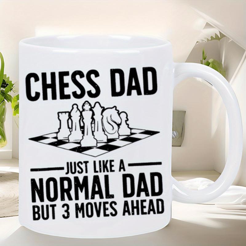 Tailorly White Ceramic 11 oz Mug - Chess Dad Just Like A Normal Dad But 3 Moves Ahead Classic Strategy Pieces Standing Upon A Traditional Checkered Playing