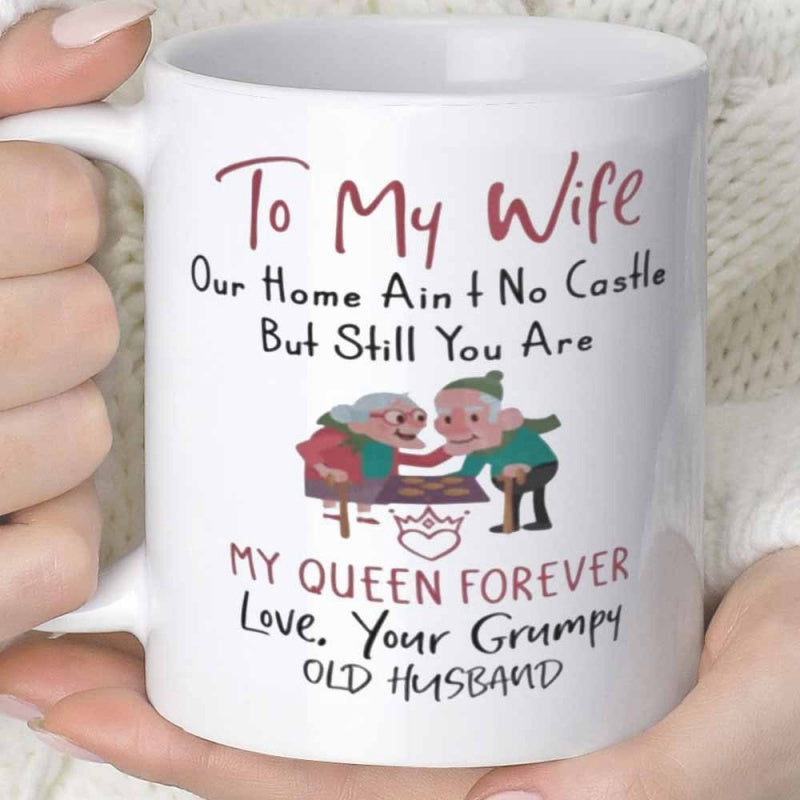 Tailorly White Ceramic 11 oz Mug - To My Wife Our Home Aint No Castle But Still You Are My Queen Forever Love Your Grumpy Old Husband Cute Cartoon Elderly Couple