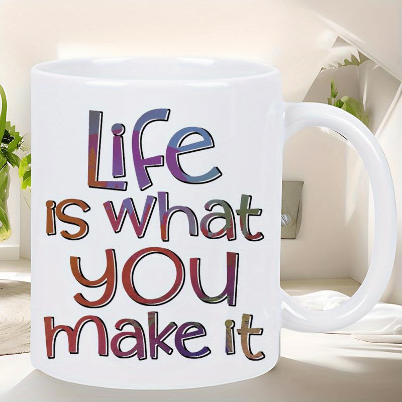 Tailorly White Ceramic 11 oz Mug - Life Is What You Make It Vibrant Colorful Letters Arranged In A Motivational Modern Artistic Style Quote