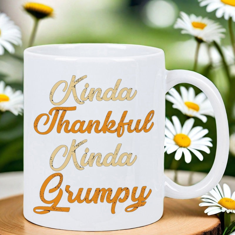 Tailorly White Ceramic 11 oz Mug - Kinda Thankful Kinda Grumpy Elegant White Ceramic Body Surrounded By Delicate Daisies Mug