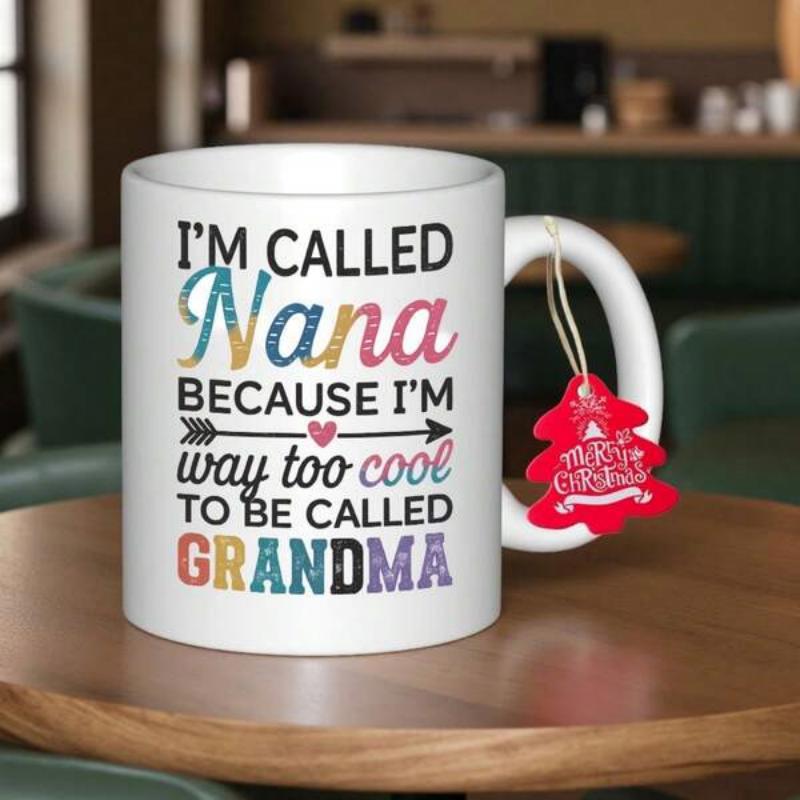 Tailorly White Ceramic 11 oz Mug - Im Called Nana Because Im Way Too Cool To Be Called Grandma Typographic Design With Colorful Patterned Text And Decorative Heart