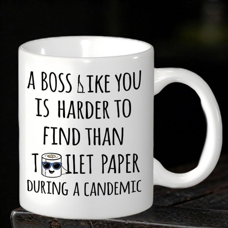 Tailorly White Ceramic 11 oz Mug - A Boss Like You Is Harder To Find Than Toilet Paper During A Pandemic Cute Smiling White Toilet Paper Roll Wearing Sunglasses