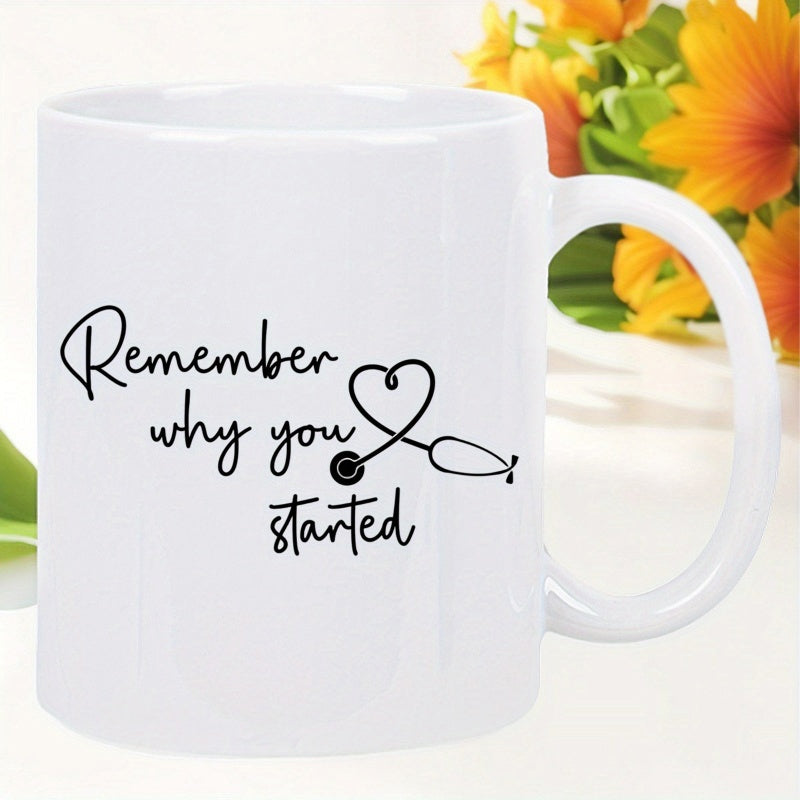 Tailorly White Ceramic 11 oz Mug - Remember Why You Started Minimalist Black Heart Shaped Medical Stethoscope Integrated With Cursive Quote Stethoscope
