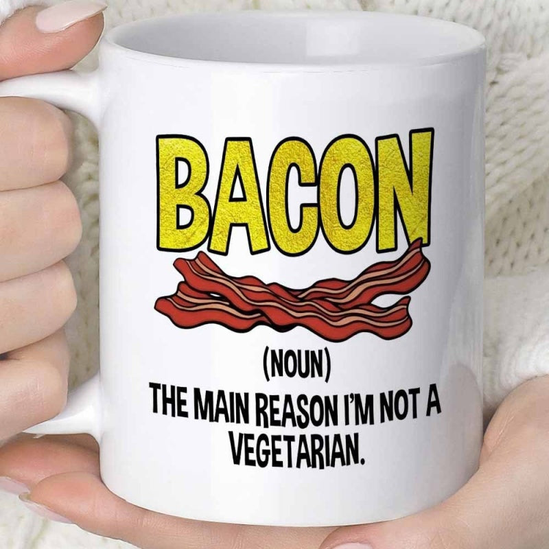 Tailorly White Ceramic 11 oz Mug - Bacon Noun The Main Reason Im Not A Vegetarian Crispy Sizzling Strips Of Smoked Meat With Ripples And Marbled Fat Bacon