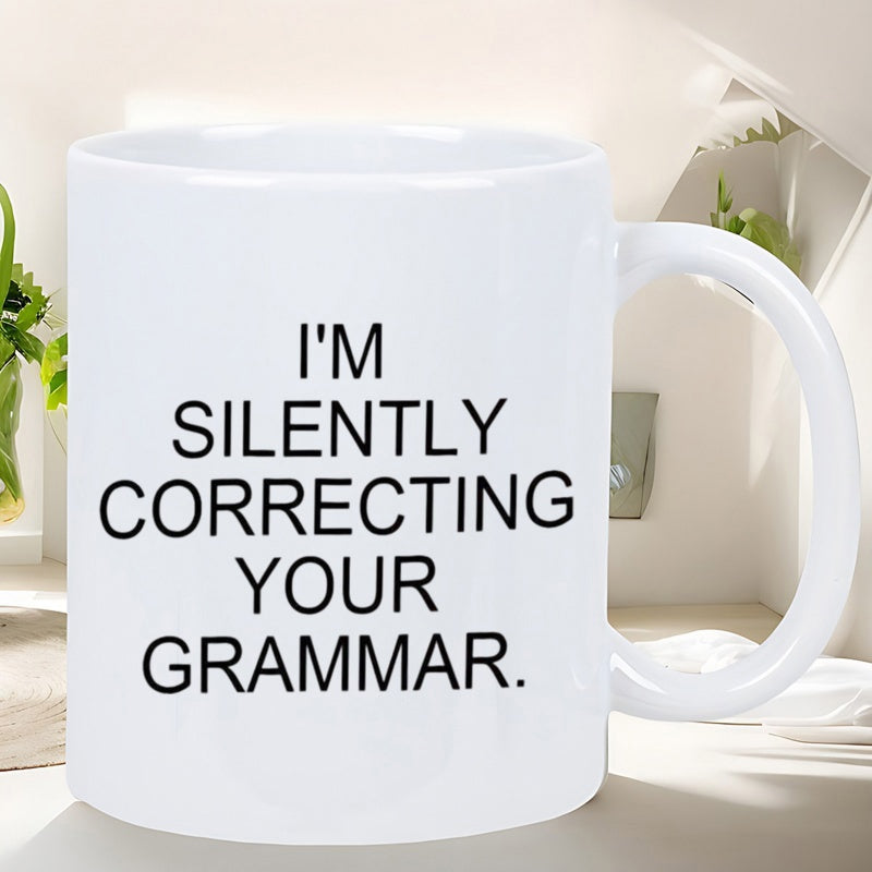Tailorly White Ceramic 11 oz Mug - Im Silently Correcting Your Grammar Minimalist White Ceramic Vessel Featuring Bold Black Sans Serif Printed Text Mug