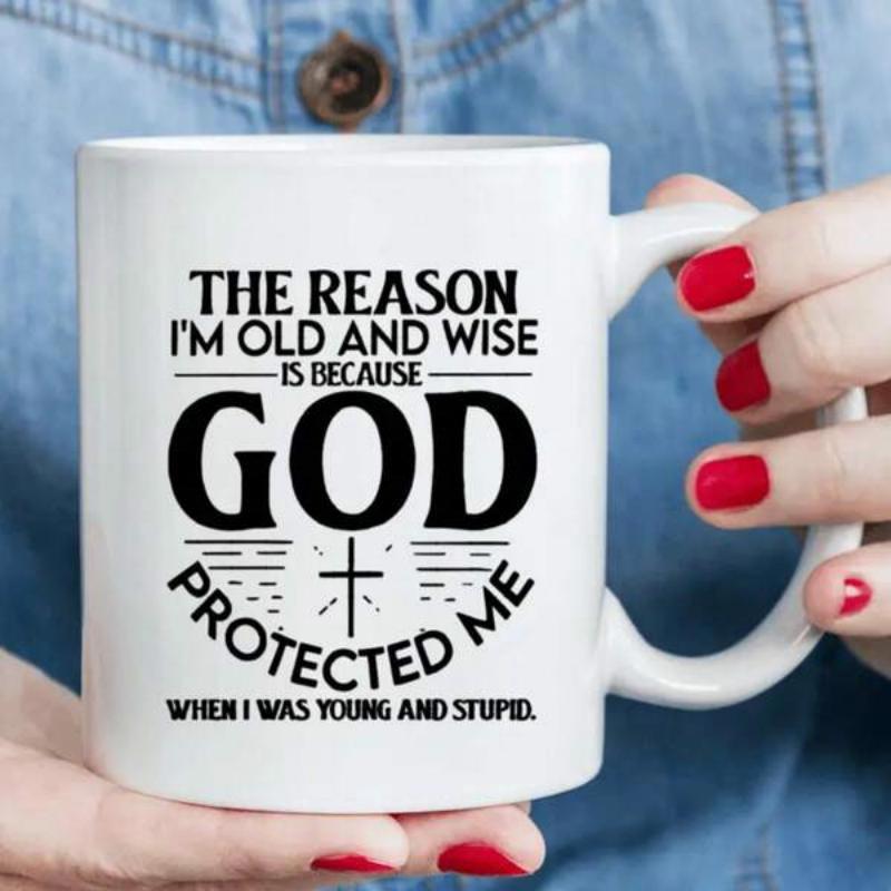 Tailorly White Ceramic 11 oz Mug - The Reason Im Old And Wise Is Because God Protected Me When I Was Young And Stupid Minimalist Black Cross Symbol Featuring Clean