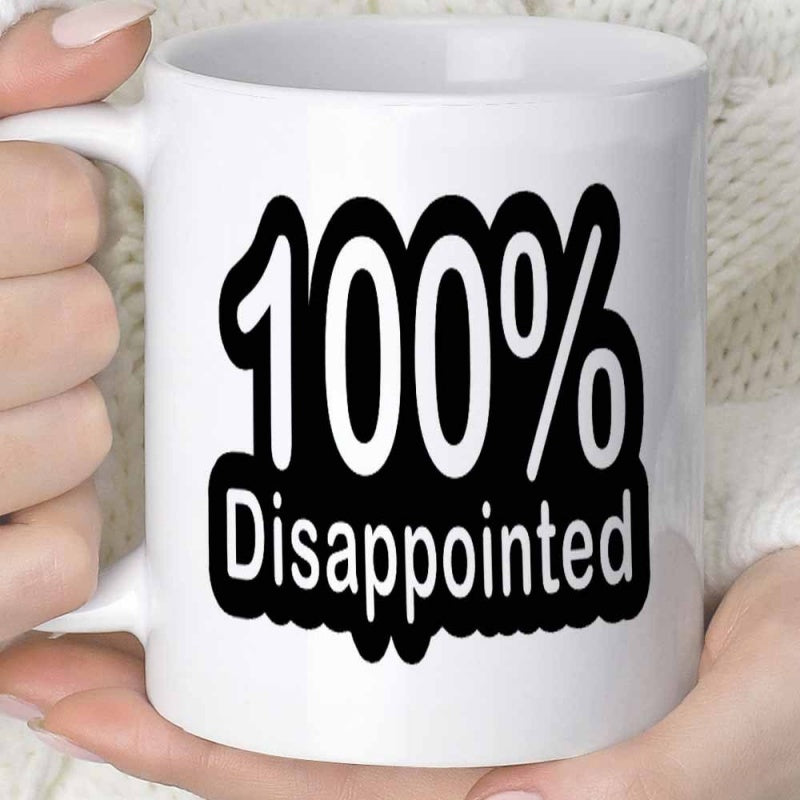 Tailorly White Ceramic 11 oz Mug - 100 Disappointed Bold Black Graphics Featuring Humorous Sarcastic Message Printed On