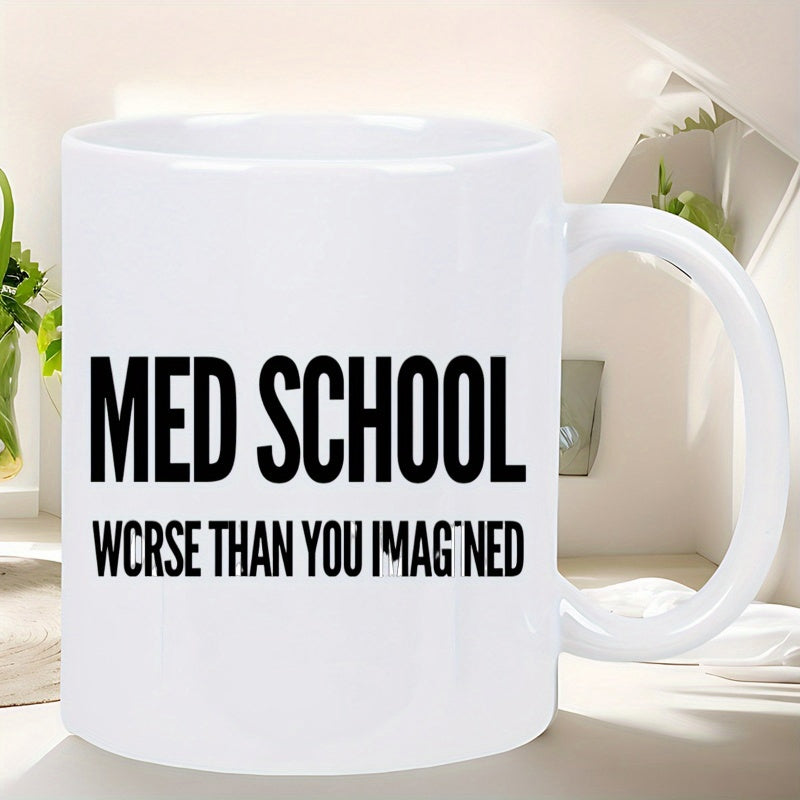 Tailorly White Ceramic 11 oz Mug - Med School Worse Than You Imagined Clean Minimalist Ceramic Vessel With A Smooth Handle And Polished Surface Mug