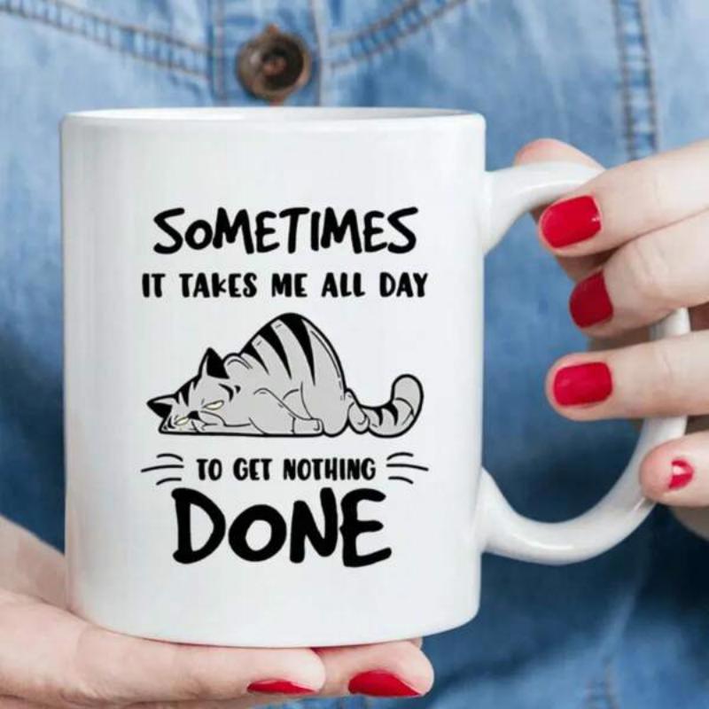 Tailorly White Ceramic 11 oz Mug - Sometimes It Takes Me All Day To Get Nothing Done Lazy Sleeping Striped Tabby Resting On Flat Surface Cat