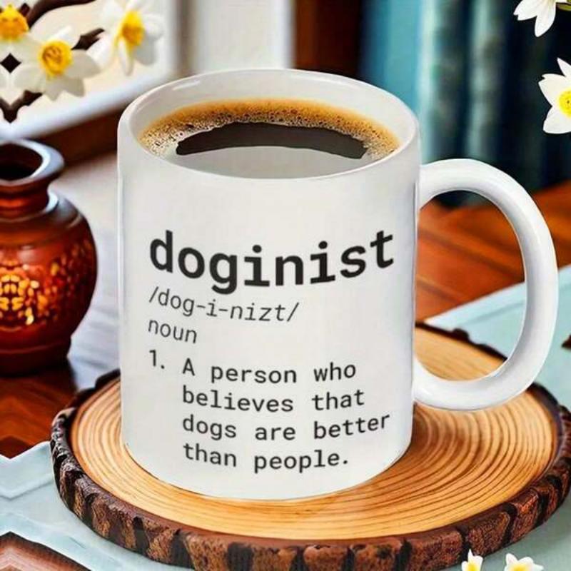 Tailorly White Ceramic 11 oz Mug - Doginist Dog I Nizt Noun 1 A Person Who Believes That Dogs Are Better Than People Minimalist Dictionary Style Definition Printed