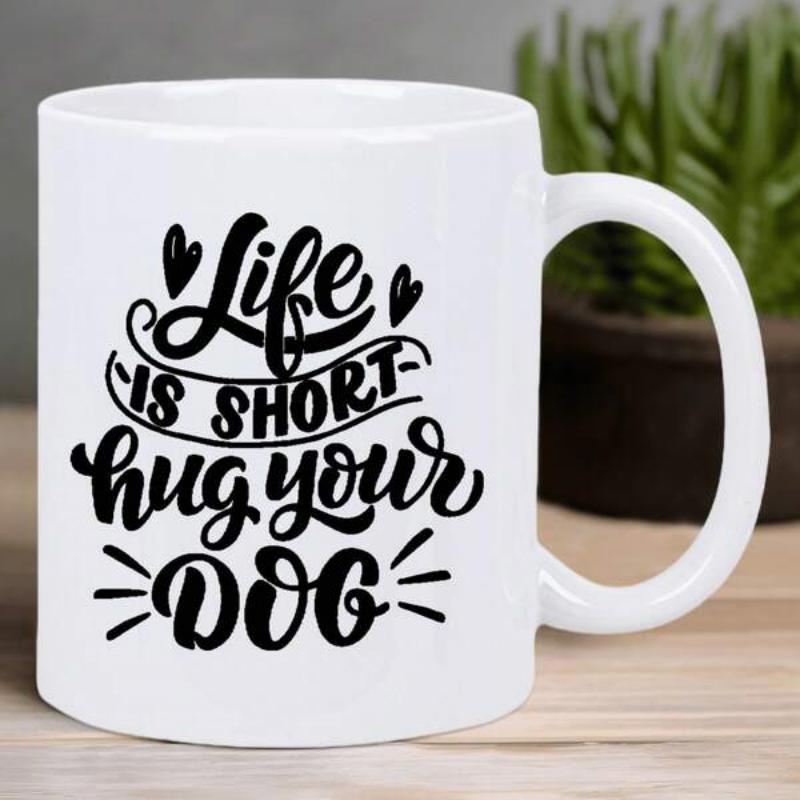 Tailorly White Ceramic 11 oz Mug - Life Is Short Hug Your Dog Artistic Handwritten Script Typography With Decorative Small Hearts Dog