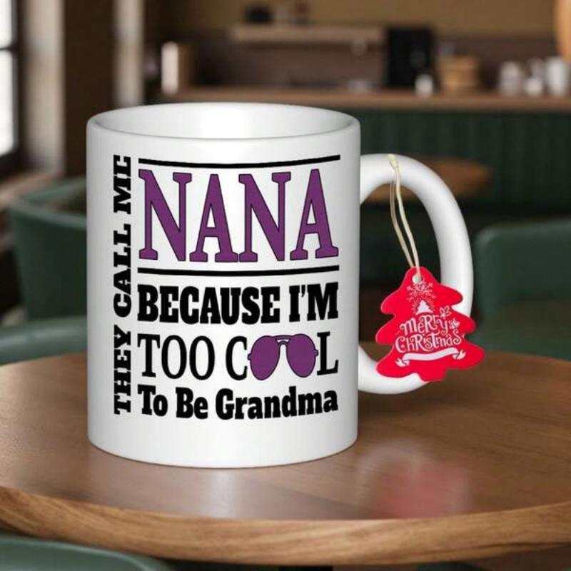 Tailorly White Ceramic 11 oz Mug - They Call Me Nana Because Im Too Cool To Be Grandma Bold Purple And Black Typography Displaying Sentimental Family Quote Mug