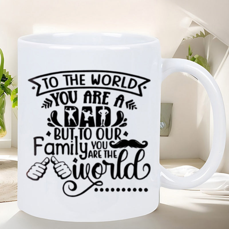 Tailorly White Ceramic 11 oz Mug - To The World You Are A Dad But To Our Family You Are The World Decorative Black Lettering Featuring Mustache And Thumbs Up