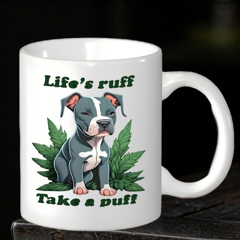 Tailorly White Ceramic 11 oz Mug - Life S Ruff Take A Puff Gray Pitbull Sitting In Front Of Green Pointed Herbal Leaves Dog