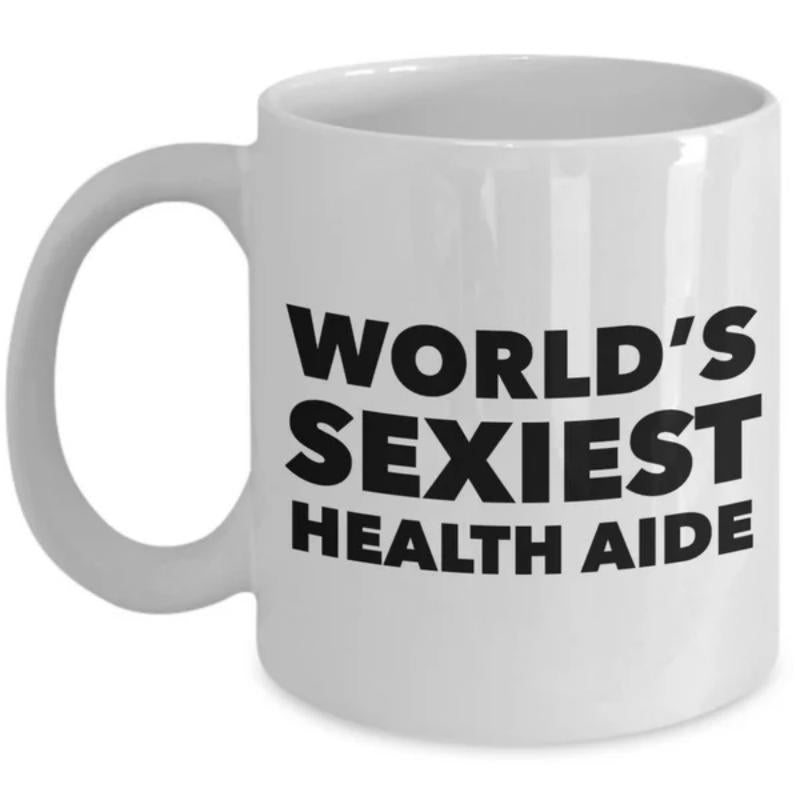 Tailorly White Ceramic 11 oz Mug - Worlds Sexiest Health Aide Bold Black Typography Printed On Smooth