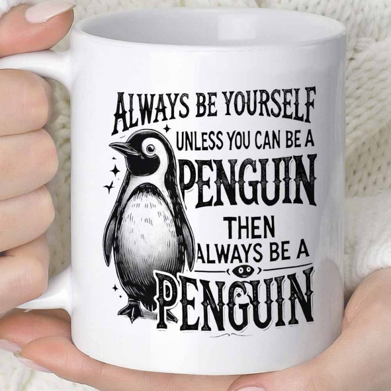 Tailorly White Ceramic 11 oz Mug - Always Be Yourself Unless You Can Be A Penguin Then Always Be A Penguin Charming Penguin Standing Among Sparkling Decorative