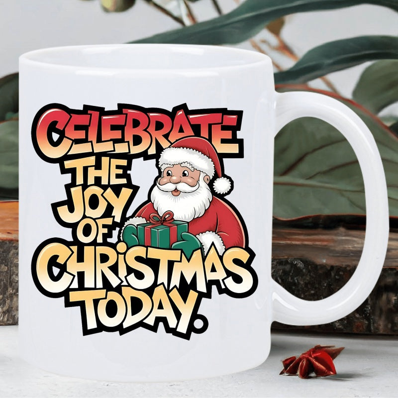 Tailorly White Ceramic 11 oz Mug - Celebrate The Joy Of Christmas Today Jolly Santa Holding A Gift Wrapped In Green Paper Santa