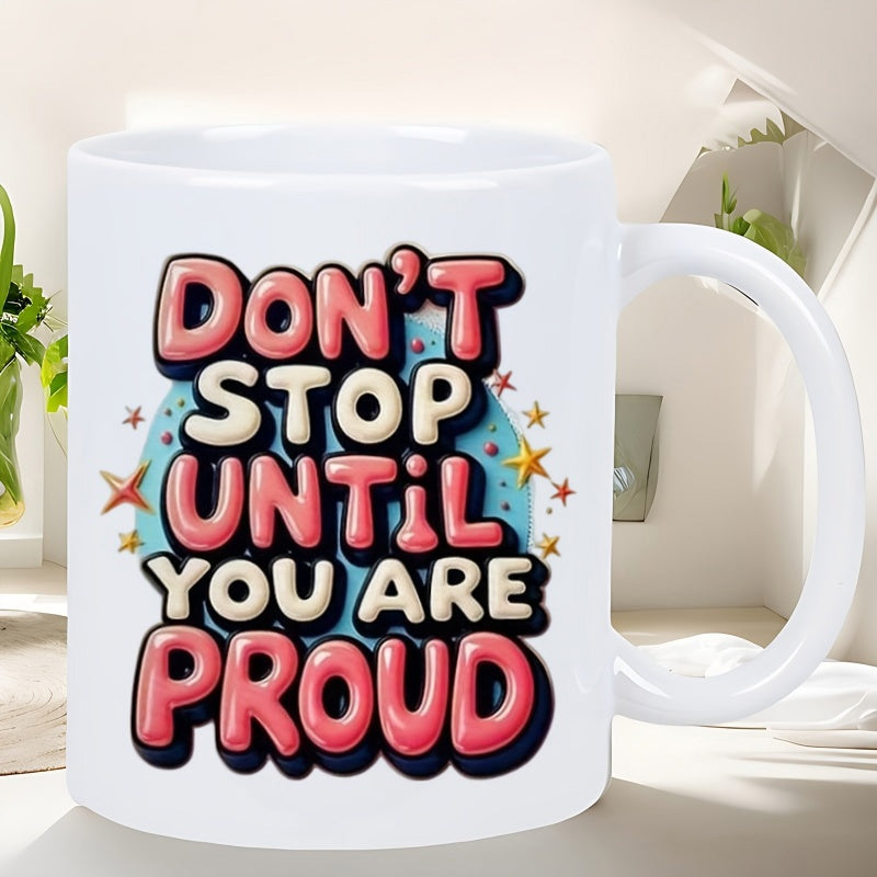 Tailorly White Ceramic 11 oz Mug - Don't Stop Until You Are Proud Vibrant Colorful Bubble Letters Among Twinkling Golden And Red Celestial Stars Sign