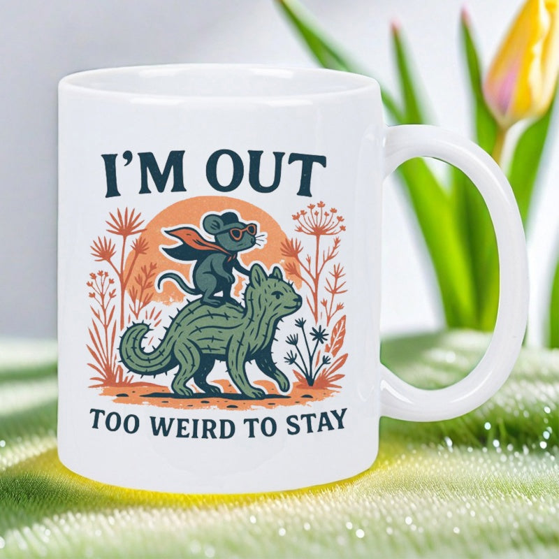 Tailorly White Ceramic 11 oz Mug - Im Out Too Weird To Stay Small Mouse Wearing Cape Riding On Spiky Green Cactus Like Creature