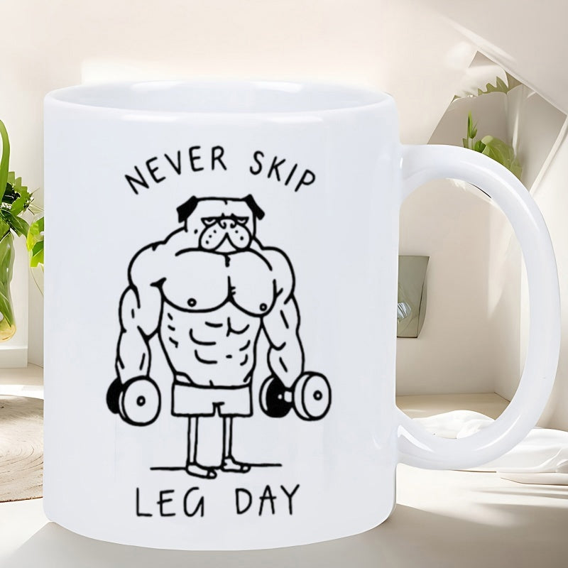 Tailorly White Ceramic 11 oz Mug - Never Skip Leg Day Strong Muscular Bodybuilder Dog Holding Dumbbells While Standing On Tiny Weak Legs Bulldog