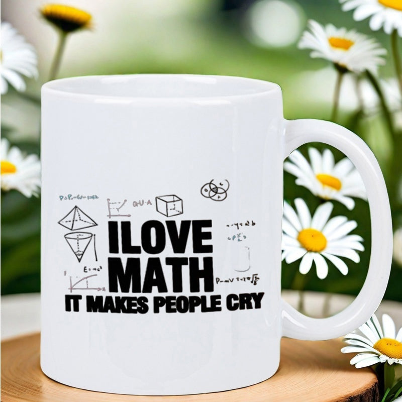 Tailorly White Ceramic 11 oz Mug - I Love Math It Makes People Cry Educational Mathematical Symbols And Geometry Sketches Printed On A Smooth Ceramic Mug