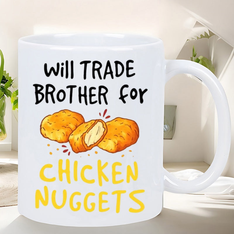 Tailorly White Ceramic 11 oz Mug - Will Trade Brother For Chicken Nuggets Three Crispy Golden Fried Breaded Snacks With Small Crumbs And Text Nugget