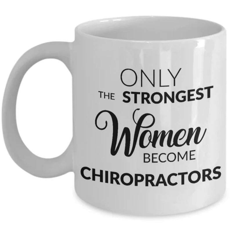 Tailorly White Ceramic 11 oz Mug - Only The Strongest Women Become Chiropractors Minimalist Ceramic Surface With Bold Black Lettering And Elegant Script Mug