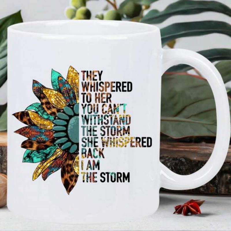 Tailorly White Ceramic 11 oz Mug - They Whispered To Her You Cant Withstand The Storm She Whispered Back I Am The Storm Vibrant Petals With Leopard Print And