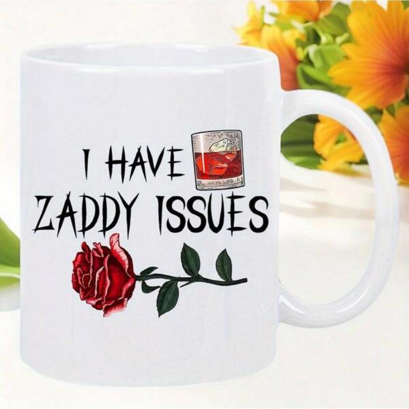 Tailorly White Ceramic 11 oz Mug - I Have Zaddy Issues Elegant Red Rose With Green Leaves Beside Chilled Glass Of Whiskey Rose