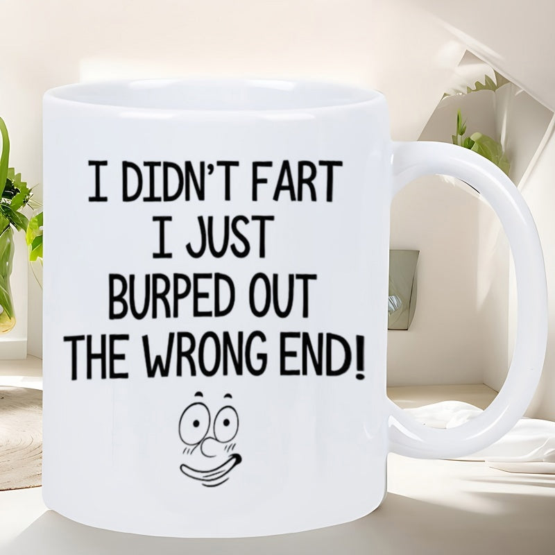 Tailorly White Ceramic 11 oz Mug - I Didn't Fart I Just Burped Out The Wrong End Minimalist Playful Hand Drawn Cartoon Face With Goofy Expressions Mug