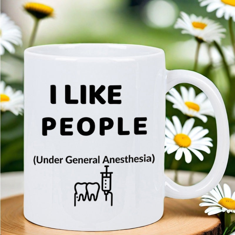 Tailorly White Ceramic 11 oz Mug - I Like People Under General Anesthesia Minimalist Black Dental Teeth And Syringe Graphic Design Mug