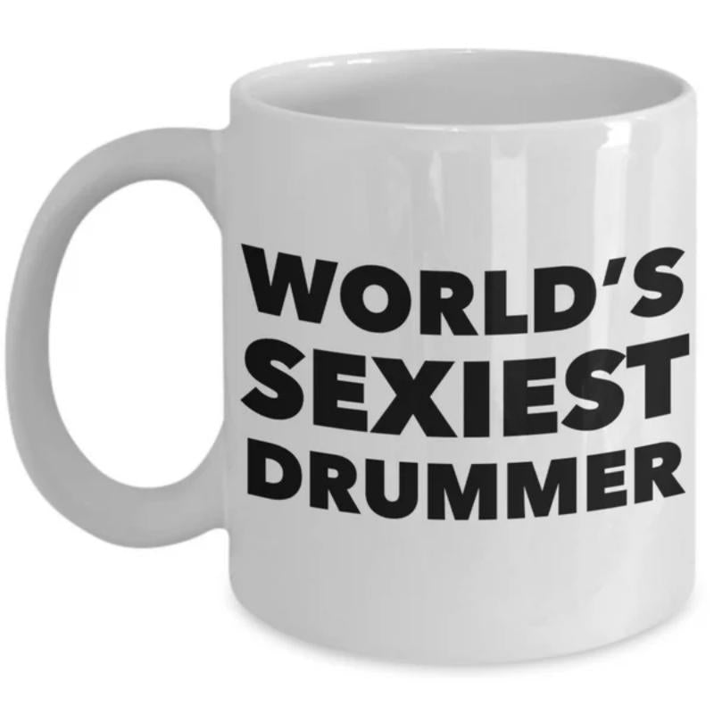 Tailorly White Ceramic 11 oz Mug - Worlds Sexiest Drummer Bold Black Minimalist Modern Typography Printed On A Smooth Surface Drummer