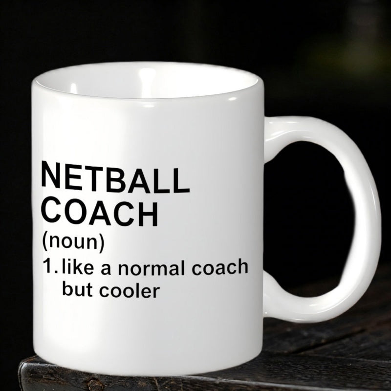 Tailorly White Ceramic 11 oz Mug - Netball Coach Noun Like A Normal Coach But Cooler Modern Minimalist Typography Featuring Bold Black Letters On A Plain