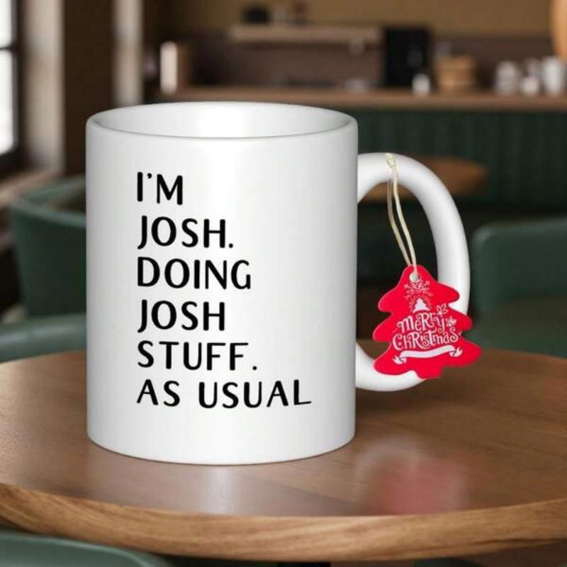 Tailorly White Ceramic 11 oz Mug - Im Josh Doing Josh Stuff As Usual Minimalist Black Sans Serif Typography Arranged Vertically On A Smooth White Surface Mug