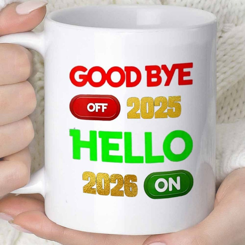 Tailorly White Ceramic 11 oz Mug - Good Bye Off 2025 Hello 2026 On Festive Celebration With Toggle Switch Design Representing Years Mug