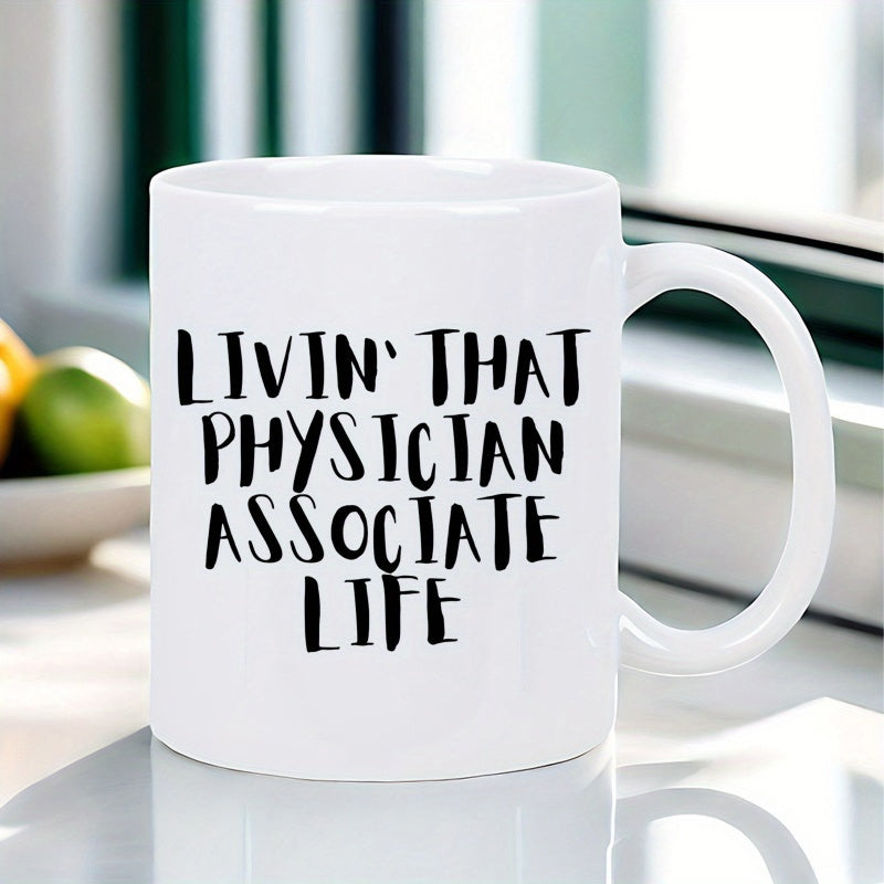 Tailorly White Ceramic 11 oz Mug - Livin That Physician Associate Life Plain White Ceramic Background With Bold Black Handwritten Text Minimalist Style Mug