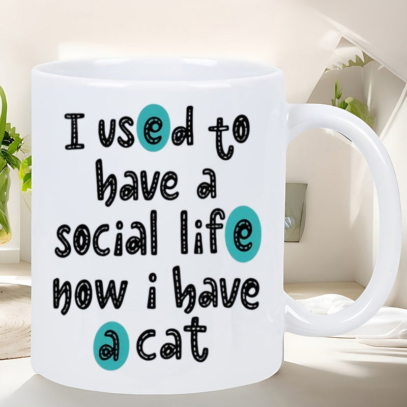 Tailorly White Ceramic 11 oz Mug - I Used To Have A Social Life Now I Have A Cat Playful Dotted Typography With Teal Circle Highlights On A Minimalist Ceramic Mug