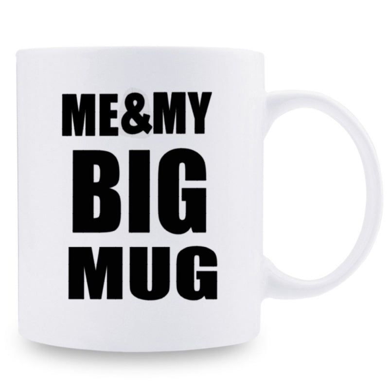 Tailorly White Ceramic 11 oz Mug - Me My Big Mug White Ceramic Vessel With Bold Black Block Letters Printed Center Mug