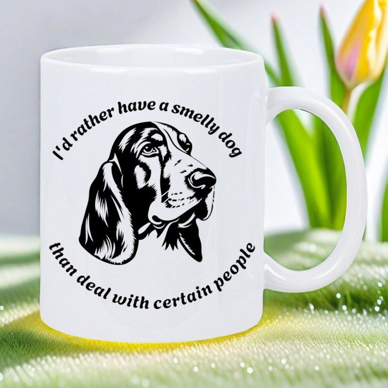 Tailorly White Ceramic 11 oz Mug - Id Rather Have A Smelly Dog Than Deal With Certain People Detailed Monochrome Artistic Illustration Of A Loyal Long Eared Hound