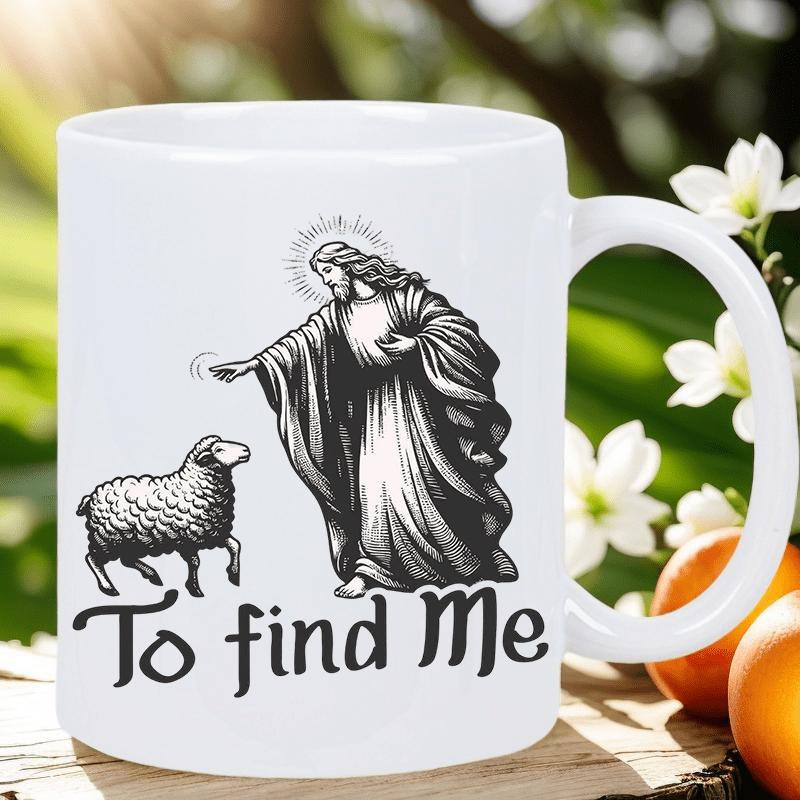 Tailorly White Ceramic 11 oz Mug - To Find Me Sacred Figure With A Halo Reaching Toward A Small Gentle Lamb Jesus