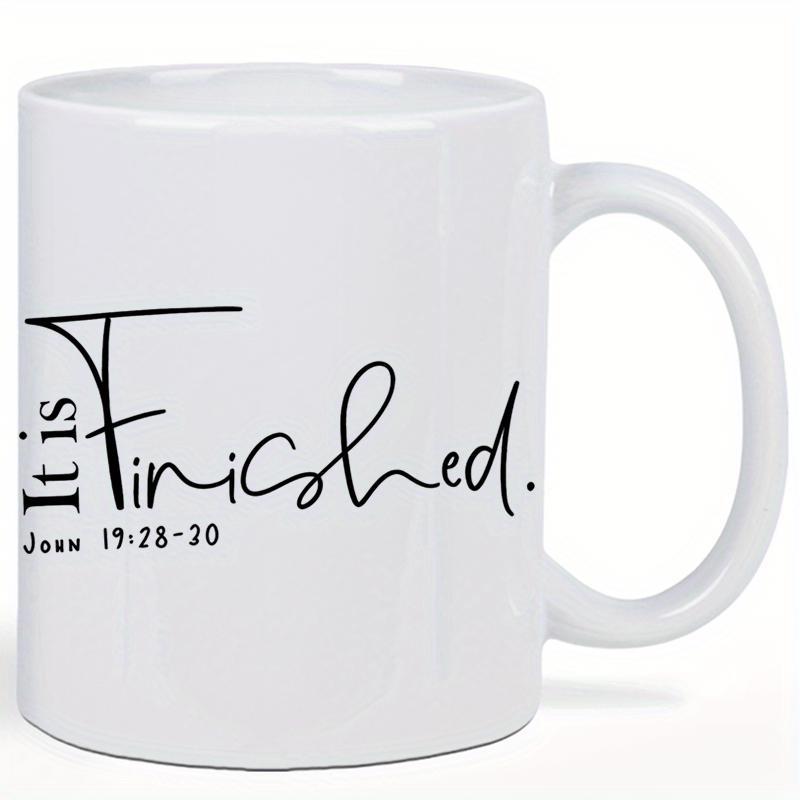 Tailorly White Ceramic 11 oz Mug - It Is Finished John Simple Featuring Minimalist Elegant Black Handwritten Script Text Coffee Mug