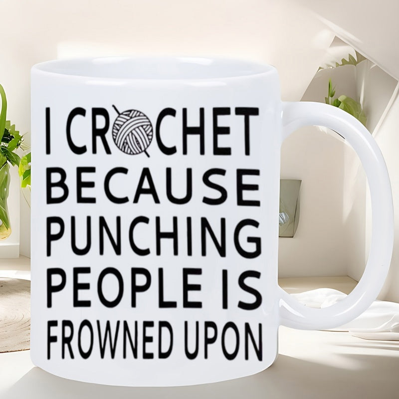 Tailorly White Ceramic 11 oz Mug - I Crochet Because Punching People Is Frowned Upon Simple Black Thread Ball With Hook Inside Bold Script Crochet